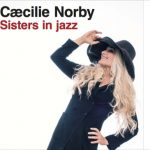 Cæcilie Norby European Sisters in Jazz